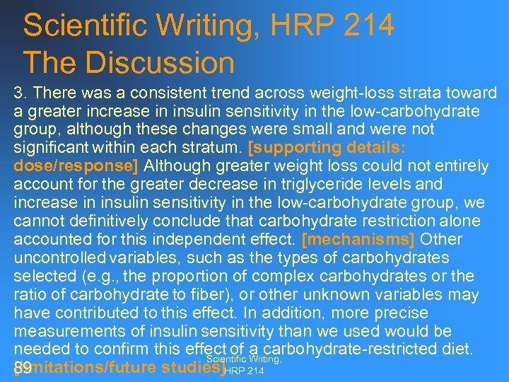 Scientific Writing, HRP 214 The Discussion 3. There was a consistent trend across weight-loss