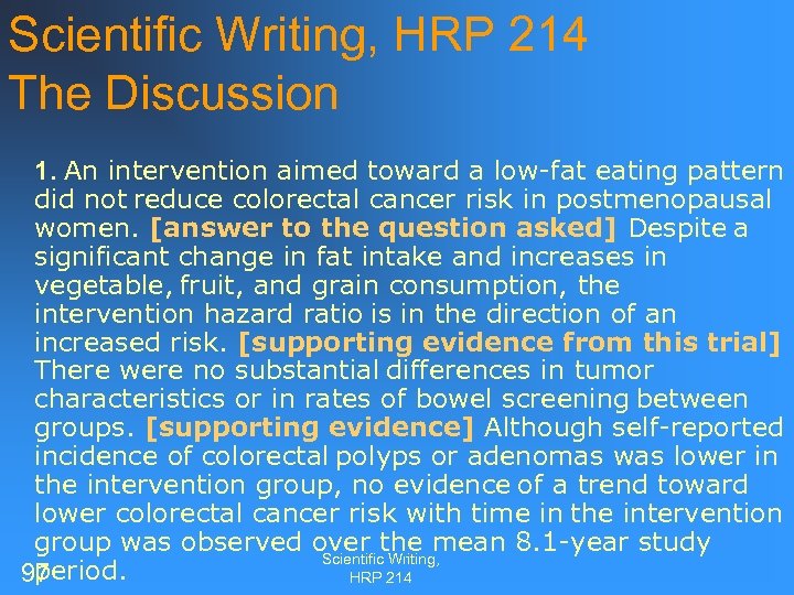Scientific Writing, HRP 214 The Discussion 1. An intervention aimed toward a low-fat eating