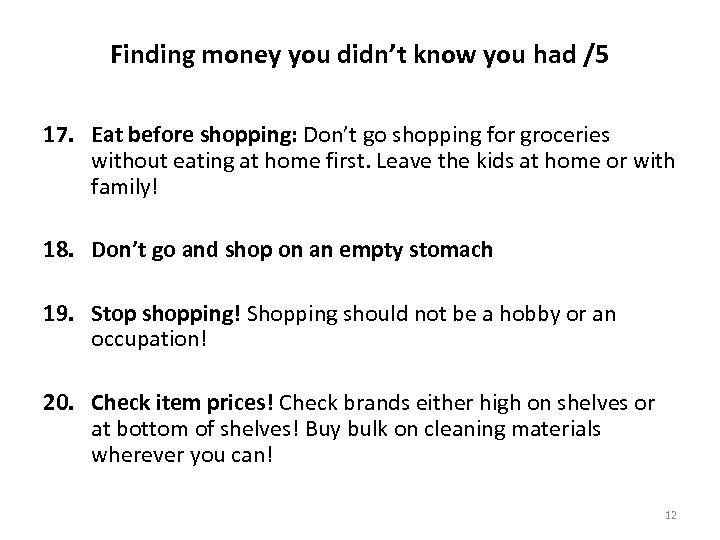 Finding money you didn’t know you had /5 17. Eat before shopping: Don’t go