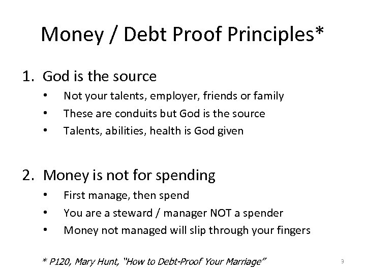 Money / Debt Proof Principles* 1. God is the source • • • Not