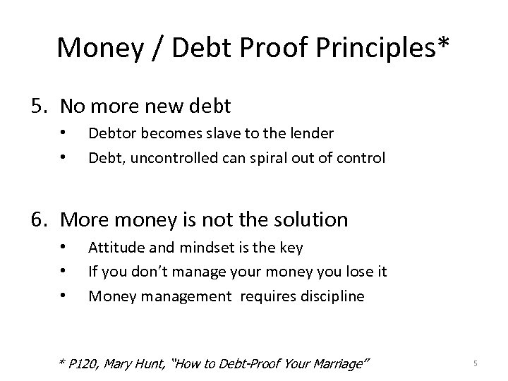 Money / Debt Proof Principles* 5. No more new debt • • Debtor becomes