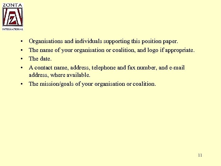  • • Organisations and individuals supporting this position paper. The name of your