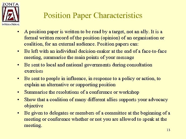 Position Paper Characteristics • A position paper is written to be read by a