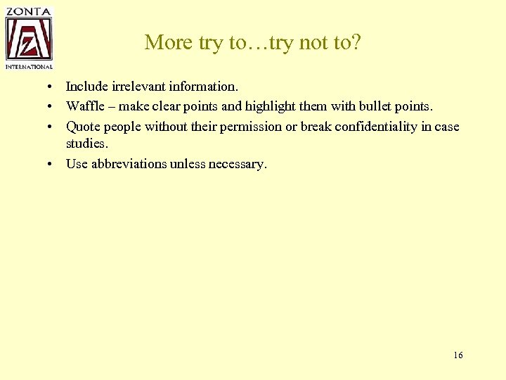 More try to…try not to? • Include irrelevant information. • Waffle – make clear