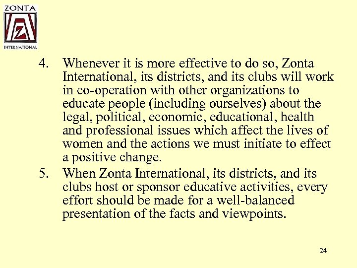 4. Whenever it is more effective to do so, Zonta International, its districts, and