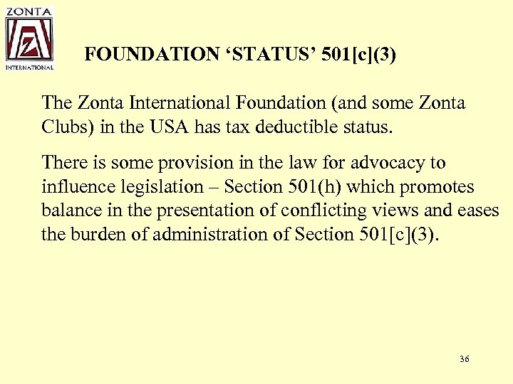 FOUNDATION ‘STATUS’ 501[c](3) The Zonta International Foundation (and some Zonta Clubs) in the USA