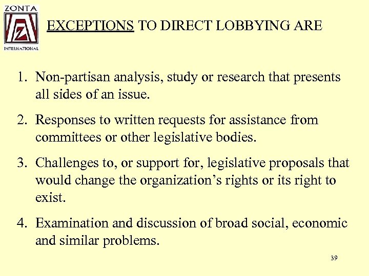 EXCEPTIONS TO DIRECT LOBBYING ARE 1. Non-partisan analysis, study or research that presents all