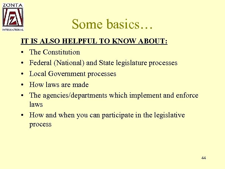 Some basics… IT IS ALSO HELPFUL TO KNOW ABOUT: • The Constitution • Federal