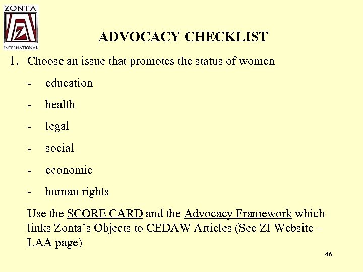 ADVOCACY CHECKLIST 1. Choose an issue that promotes the status of women - education