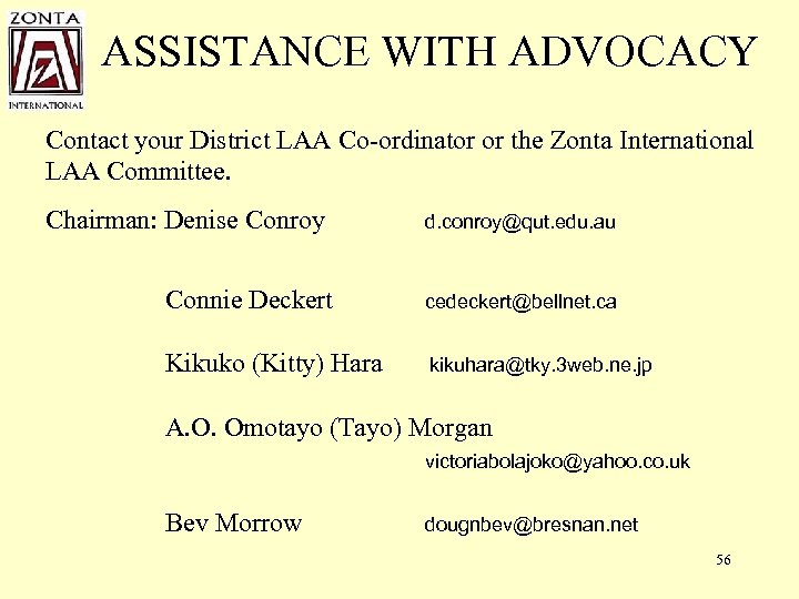 ASSISTANCE WITH ADVOCACY Contact your District LAA Co-ordinator or the Zonta International LAA Committee.