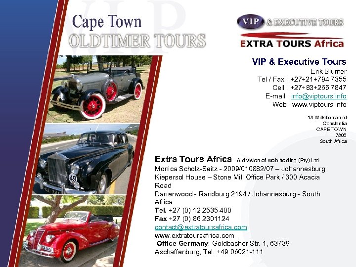 VIP & Executive Tours Erik Blumer Tel / Fax : +27+21+794 7355 Cell :