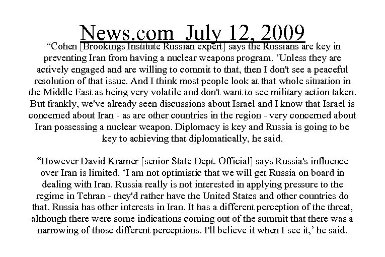 News. com July 12, 2009 are key in “Cohen [Brookings Institute Russian expert] says