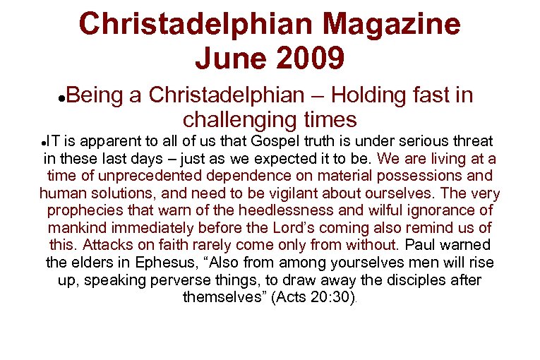 Christadelphian Magazine June 2009 Being a Christadelphian – Holding fast in challenging times IT