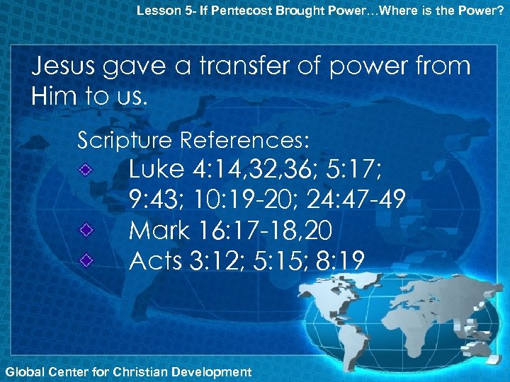 Lesson 5 - If Pentecost Brought Power…Where is the Power? Jesus gave a transfer