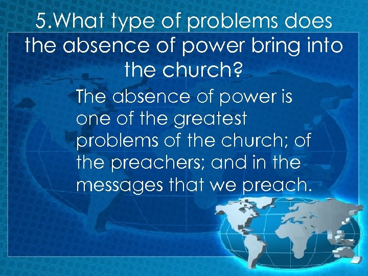 5. What type of problems does the absence of power bring into the church?