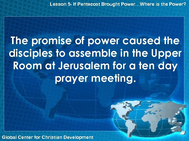 Lesson 5 - If Pentecost Brought Power…Where is the Power? The promise of power