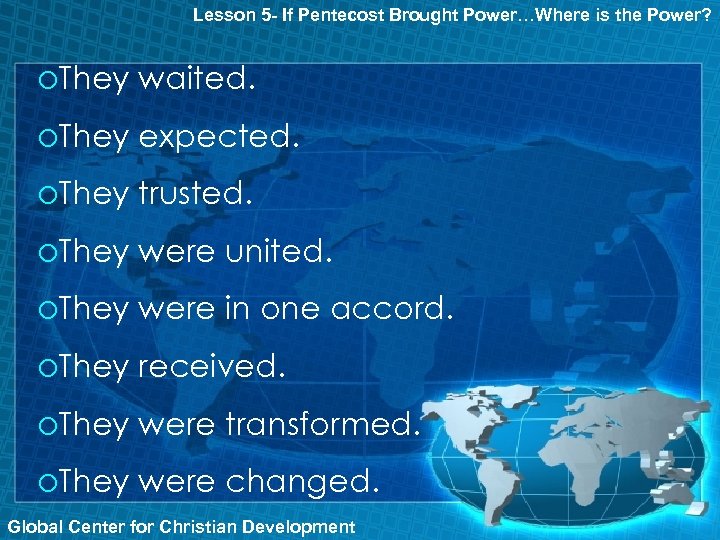 Lesson 5 - If Pentecost Brought Power…Where is the Power? o. They waited. o.
