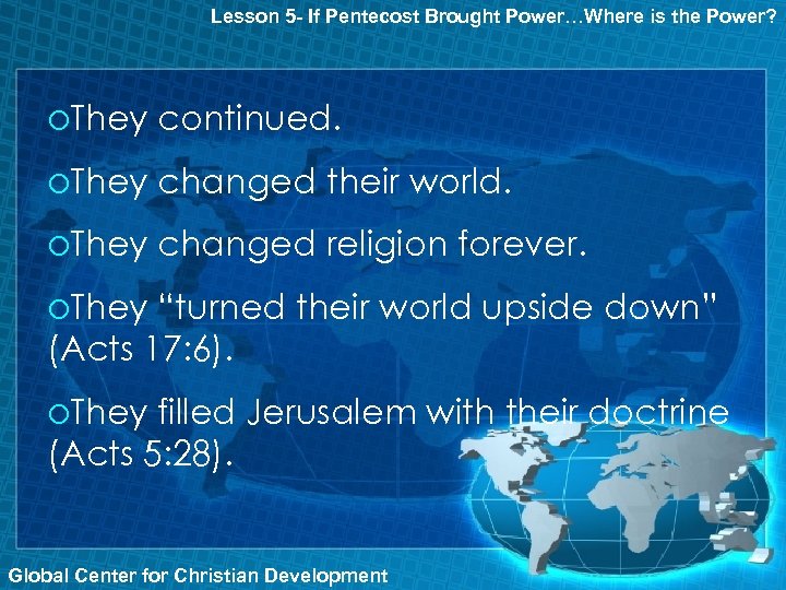 Lesson 5 - If Pentecost Brought Power…Where is the Power? o. They continued. o.