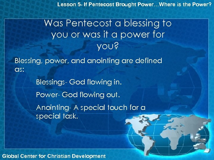 Lesson 5 - If Pentecost Brought Power…Where is the Power? Was Pentecost a blessing