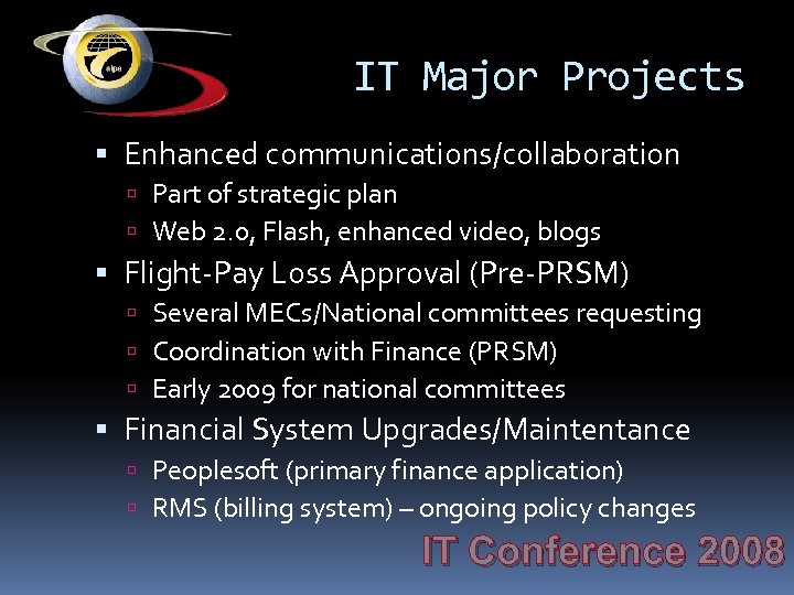 IT Major Projects Enhanced communications/collaboration Part of strategic plan Web 2. 0, Flash, enhanced