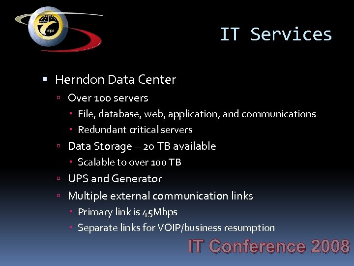 IT Services Herndon Data Center Over 100 servers File, database, web, application, and communications