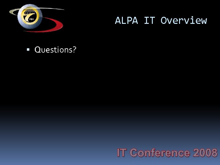 ALPA IT Overview Questions? IT Conference 2008 