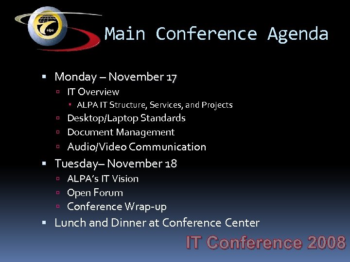 Main Conference Agenda Monday – November 17 IT Overview ALPA IT Structure, Services, and