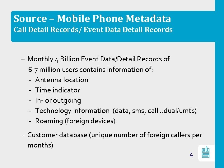 Source – Mobile Phone Metadata Call Detail Records/ Event Data Detail Records – Monthly