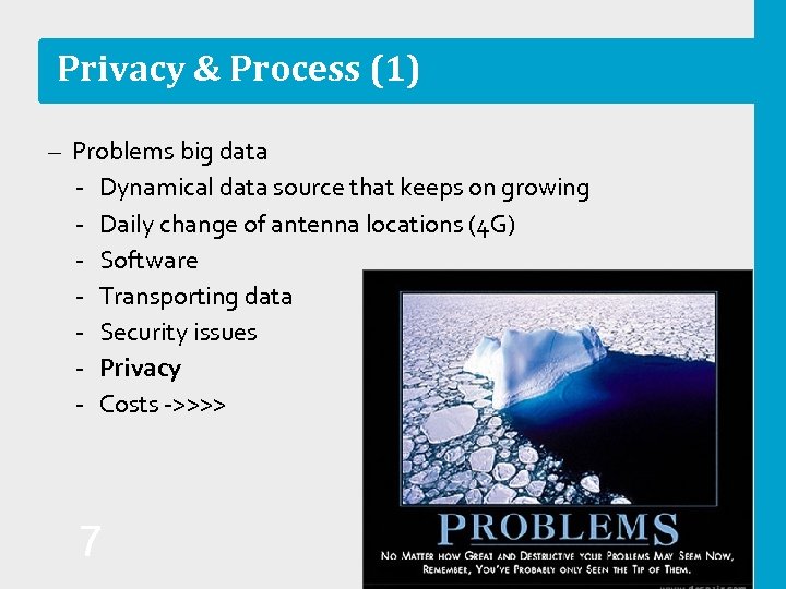 Privacy & Process (1) – Problems big data ‐ Dynamical data source that keeps