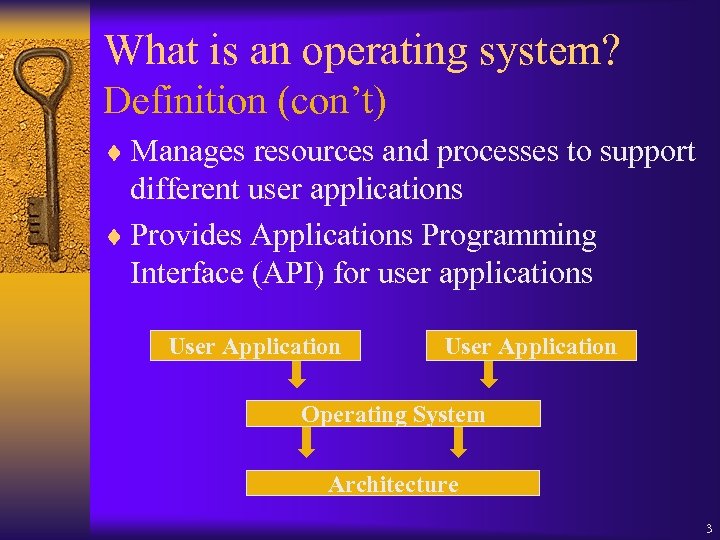 What is an operating system? Definition (con’t) ¨ Manages resources and processes to support