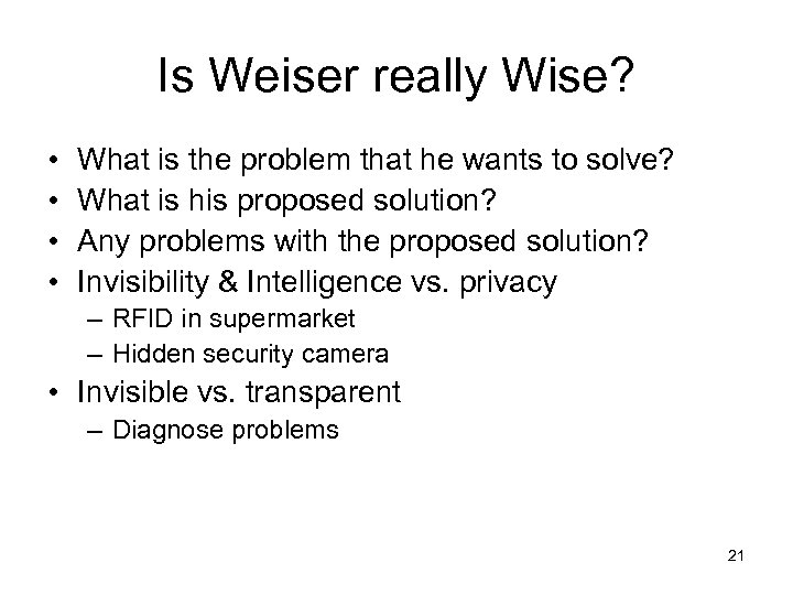 Is Weiser really Wise? • • What is the problem that he wants to
