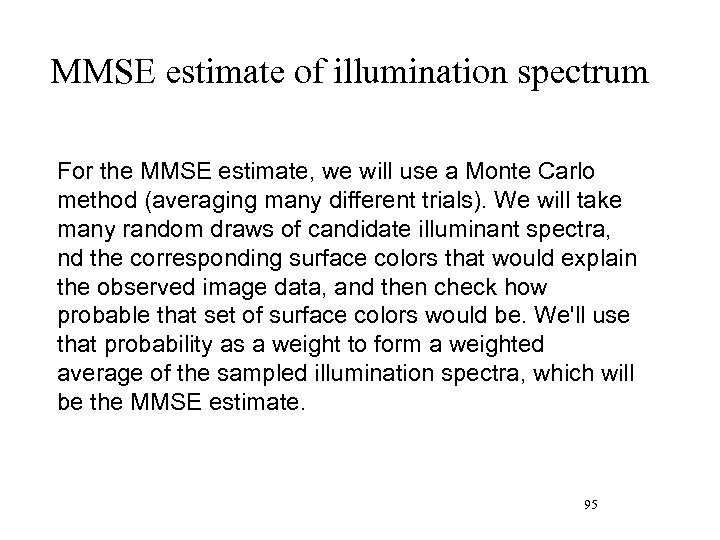 MMSE estimate of illumination spectrum For the MMSE estimate, we will use a Monte