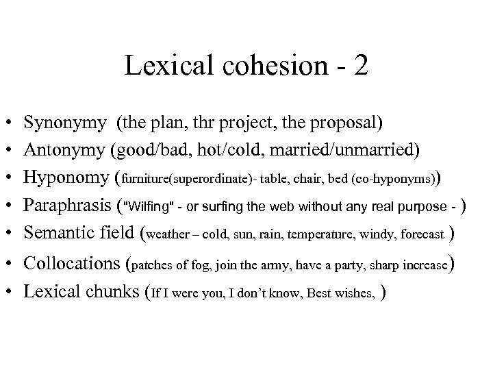 Lexical cohesion - 2 • • • Synonymy (the plan, thr project, the proposal)