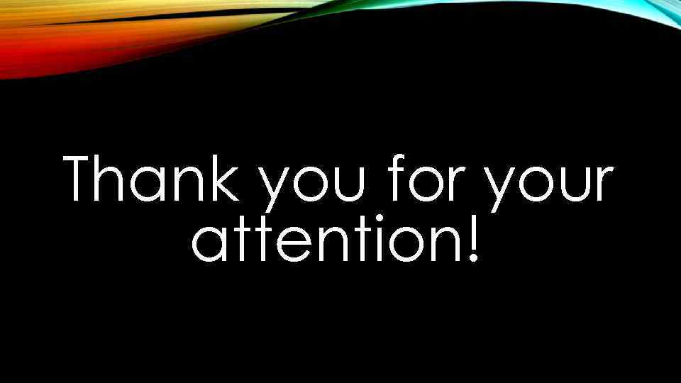 Thank you for your attention! 