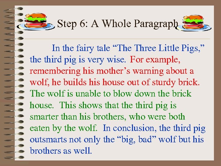 Step 6: A Whole Paragraph In the fairy tale “The Three Little Pigs, ”