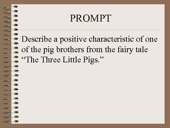 PROMPT Describe a positive characteristic of one of the pig brothers from the fairy