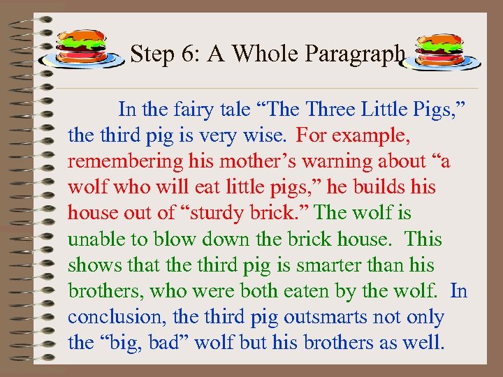 Step 6: A Whole Paragraph In the fairy tale “The Three Little Pigs, ”