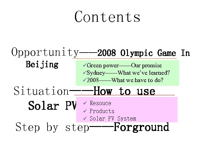 Contents Opportunity—— 2008 Beijing Olympic Game In üGreen power——Our promise üSydney——What we’ve learned? ü