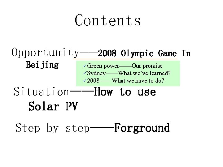 Contents Opportunity—— 2008 Beijing Olympic Game In üGreen power——Our promise üSydney——What we’ve learned? ü