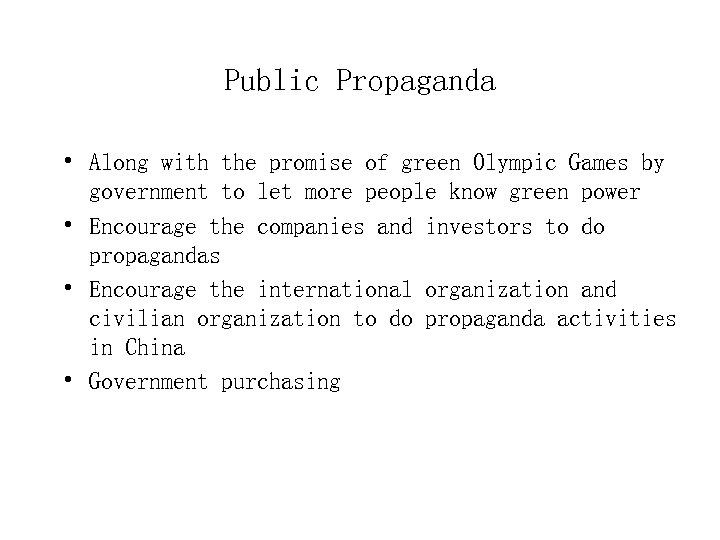 Public Propaganda • Along with the promise of green Olympic Games by government to