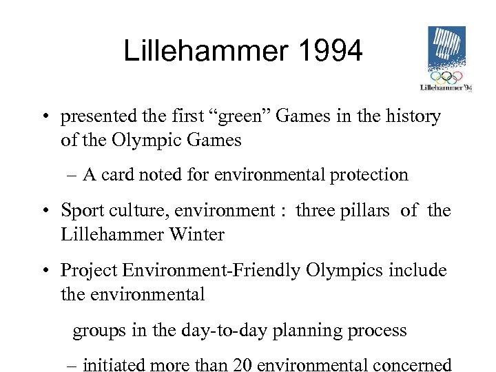 Lillehammer 1994 • presented the first “green” Games in the history of the Olympic