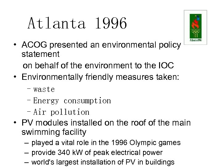 Atlanta 1996 • ACOG presented an environmental policy statement on behalf of the environment