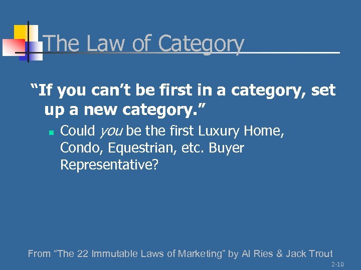 The Law of Category “If you can’t be first in a category, set up