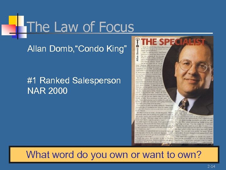 The Law of Focus Allan Domb, “Condo King” #1 Ranked Salesperson NAR 2000 What