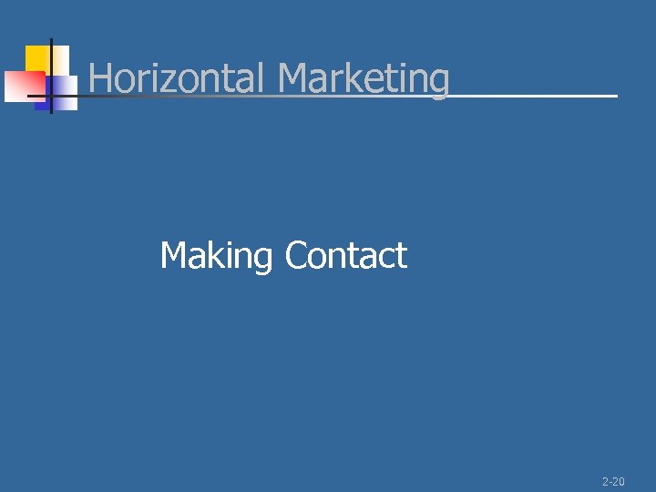 Horizontal Marketing Making Contact 2 -20 