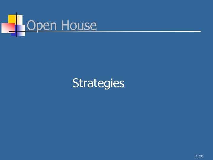 Open House Strategies 2 -25 