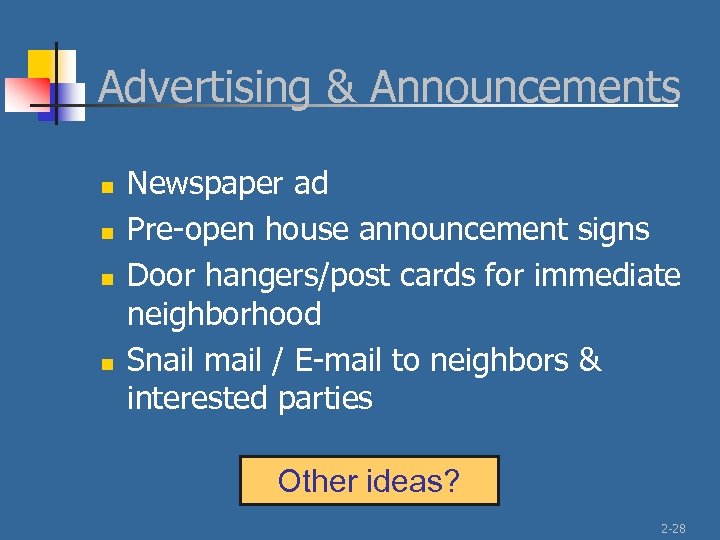 Advertising & Announcements n n Newspaper ad Pre-open house announcement signs Door hangers/post cards