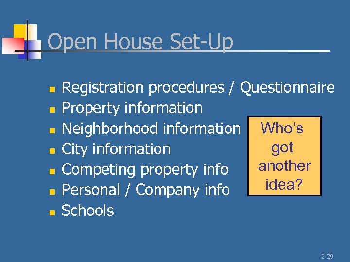 Open House Set-Up n n n n Registration procedures / Questionnaire Property information Neighborhood