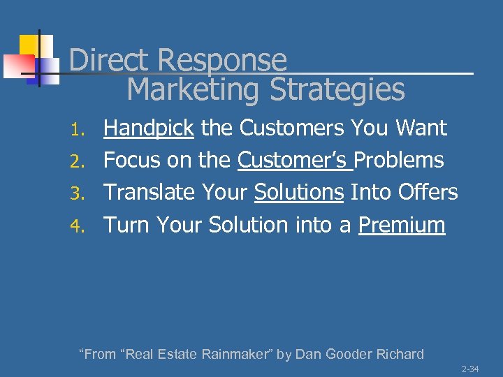 Direct Response Marketing Strategies Handpick the Customers You Want 2. Focus on the Customer’s