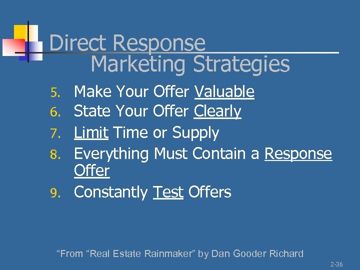 Direct Response Marketing Strategies Make Your Offer Valuable State Your Offer Clearly 7. Limit